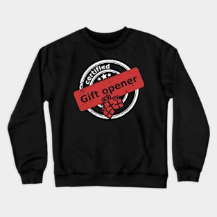 Certified gift opener Crewneck Sweatshirt